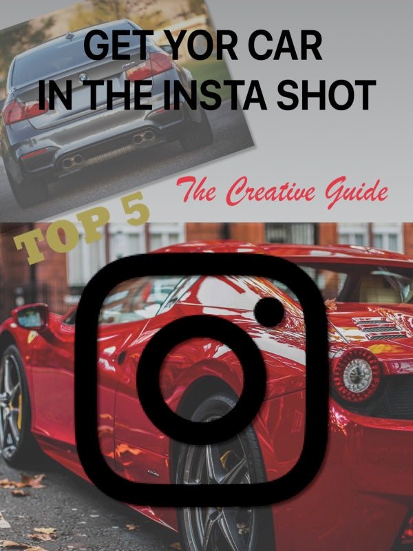 Top 5 Creative Ways To Incorporate Your Car Into Your Insta Shot - Mr Photogenic