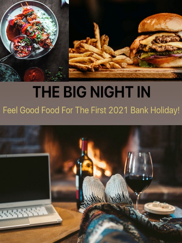 Bank Holiday BIG NIGHT IN - Ideas On What To Plate Up For The First Bank Holiday of 2021